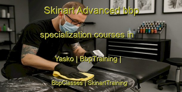 Skinart Advanced bbp specialization courses in Yasko | BbpTraining | BbpClasses | SkinartTraining-Honduras